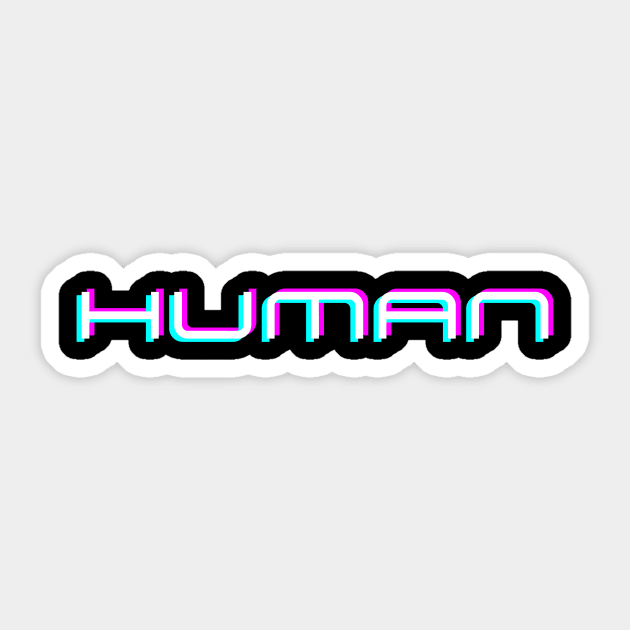 Human -  We Are All Human v2 Sticker by Just In Tee Shirts